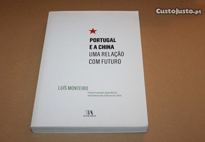 Portugal e a China - Uma Relação com Futuro de Luis Monteiro