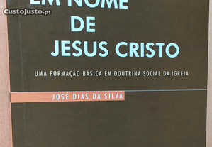 Em nome de Jesus Cristo, José Dias da Silva