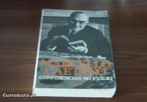 Marcello Caetano - Confidências no Exílio de Joaquim Veríssimo Serrão