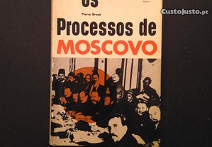 Pierre Broué - Os Processos de Moscovo