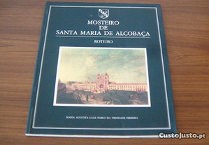 Mosteiro de Santa Maria de Alcobaça Roteiro de Maria Augusta Lage e Pablo Trindade Ferreira
