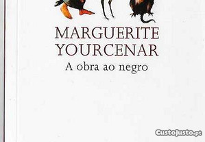 Marguerite Yourcenar. A obra ao negro.