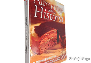 Alimentos com história (Volume 1 - Origens, utilização e curiosidades...)