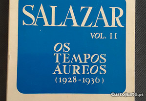 Franco Nogueira - Salazar Vol. II. Os Tempos Áureos (1928/1936)