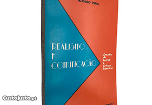 Realismo e comunicação (Ensaios de teoria e crítica literária) - Álvaro Pina
