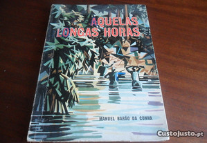 "Aquelas Longas Horas" de Manuel Barão da Cunha - 1ª Edição de 1968