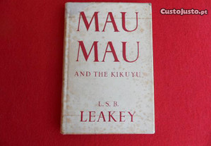 Mau - Mau and Kikuyu - Louis S.B. Leakey, 1952