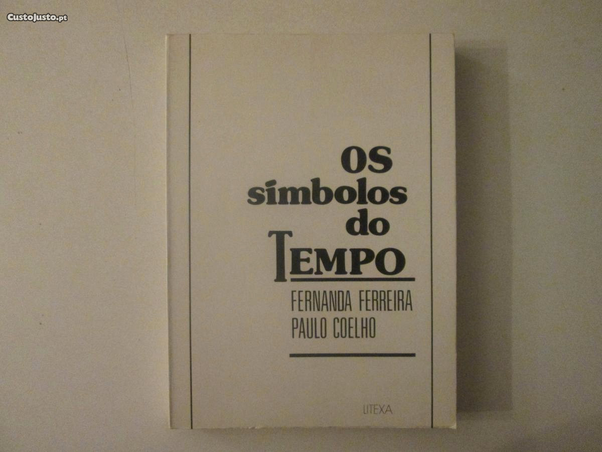 Os símbolos do Tempo- Fernanda Ferreira, P. Coelho
