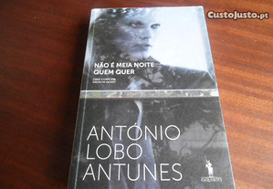 "Não é Meia Noite Quem Quer" de António Lobo Antunes - 1ª Edição de 2012