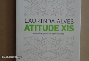 "Atitude Xis - Um olhar positivo sobre a vida" de Laurinda Alves