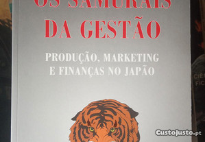 Os Samurais da Gestão Produção, marketing e finanças no Japão de Renauld Maricourt