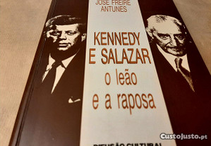 Kennedy e Salazar-O Leão e a Raposa/José F.Antunes