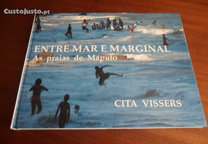 "Entre Mar e Marginal - As Praias de Maputo" de Cita Vissers - 1ª Edição de 2008