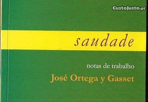 José Ortega y Gasset. Saudade: notas de trabalho (edição bilingue).