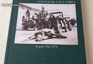 Nas Horas Vagas da Guerra - Contos de Caça Vária - Angola 1961-1974 - Carlos Eurico Marques
