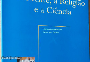 A mente, a religião e a ciência - Carlos Correia