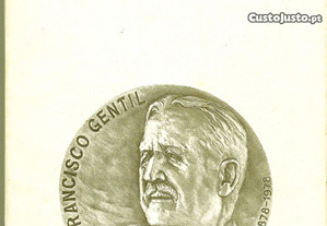 Francisco Gentil (1878-1964) / evocação no 1.º Centenário do Nascimento