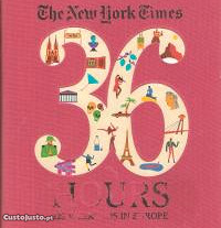 The New York Times. 36 Hours. 125 Weekends in Europe