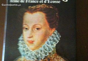 Marie Stuart - Rainha de França e Escòcia