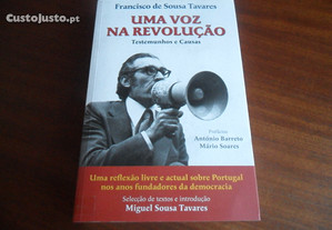 "Uma Voz na Revolução" - Testemunhos e Causas de Francisco de Sousa Tavares - 1ª Edição de 2014