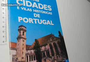 Guia das cidades e vilas históricas de Portugal (Volume 7 - Coimbra / Montemor-O-Velho e Figueira da Foz)