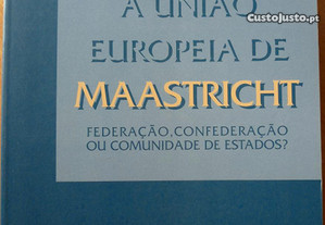 A União Europeia de Maastricht, A. J Fernandes