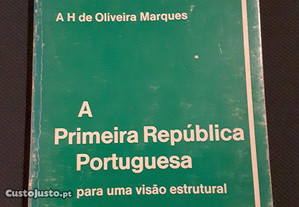 Oliveira Marques - A Primeira República Portuguesa (Para uma visão estrutural)