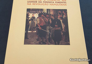 Querida Leonor. Paixão e Morte de Leonor da Fonseca Pimentel na Revolução Napolitana