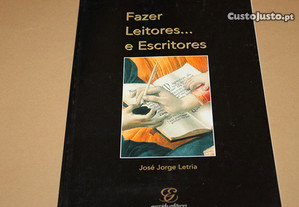 Fazer Leitores ... e Escritores/ José Jorge Letria