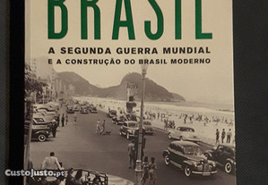 A Segunda Guerra Mundial e a Construção do Brasil Moderno
