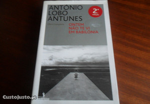 "Ontem Não Te Vi Em Babilónia" de António Lobo Antunes - 2ª Edição de 2006