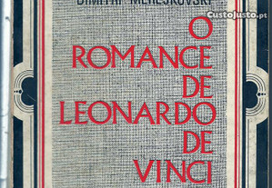 O Romance de Leonardo De Vinci. (A Ressureição dos Deuses) - Dmitri Merejkovski