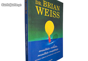 Muitas vidas, muitos mestres - Dr. Brian Weiss