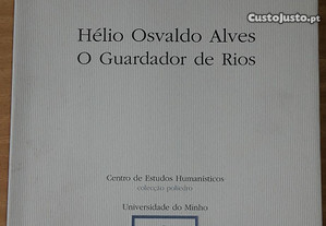 Hélio Osvaldo Alves, O guardador de rios