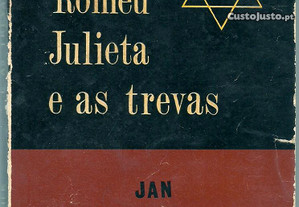 Romeu, Julieta e as Trevas - Jan Otchenachek (1961) / Trad. de Alexandre O'Neill