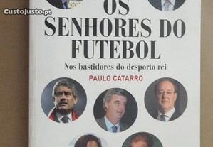 "Os Senhores do Futebol" de Paulo Catarro - 1ª Edi