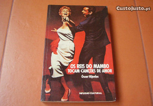 Livro "Os Reis do Mambo Tocam Canções de Amor" de Óscar Hijuelos/ Esgotado/ Portes Grátis