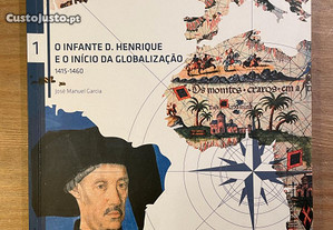 O Infante D. Henrique e o Início da Globalização - José Manuel Garcia