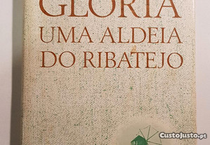 Alves Redol // Glória Uma Aldeia do Ribatejo
