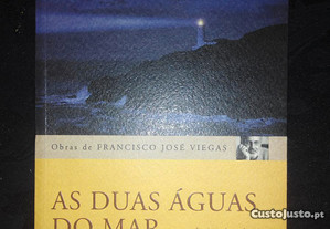 Francisco José Viegas - As duas águas do mar