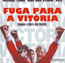 Fuga para a Vitória (1981) Stallone, Michael Caine, Pelé IMDB: 6.2