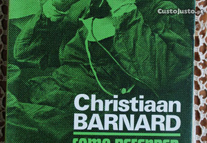 Como Defender O Nosso Coração de Christiaan Barnard