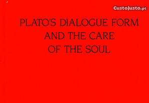 Plato's Dialogue Form and the Care of the Soul