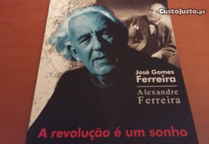José Gomes Ferreira A revolução é um sonho