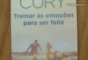 Treinar as emoções para ser feliz de Augusto Cury