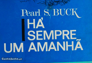 Há Sempre Um Amanhã de Pearl S. Buck